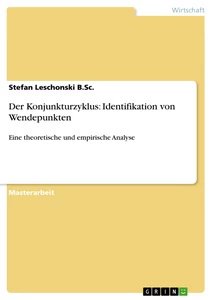 Titel: Der Konjunkturzyklus: Identifikation von Wendepunkten