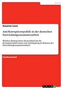 Titel: Anti-Korruptionspolitik in der deutschen Entwicklungszusammenarbeit