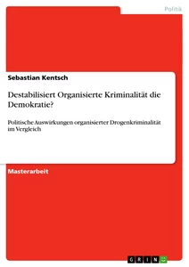 Title: Destabilisiert Organisierte Kriminalität die Demokratie? 