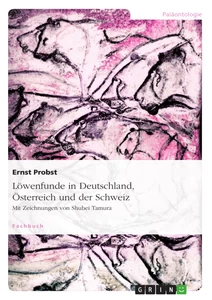 Titel: Löwenfunde in Deutschland, Österreich und der Schweiz