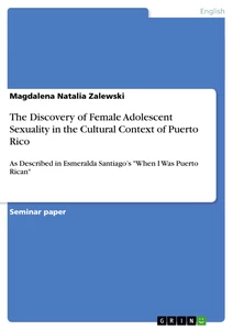 Titel: The Discovery of Female Adolescent Sexuality in the Cultural Context of Puerto Rico  