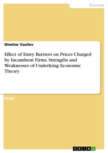 Title: Effect of Entry Barriers on Prices Charged by Incumbent Firms.  Strengths and Weaknesses of Underlying Economic Theory