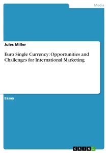 Title: Euro Single Currency: Opportunities and Challenges for International Marketing
