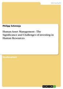 Title: Human Asset Management - The Significance and Challenges of investing in Human Resources