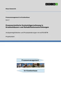 Titel: Prozessorientierte Kostenträgerrechnung in Krankenhäusern und Rehabilitationseinrichtungen