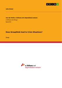 Titel: Does Groupthink lead to Crisis Situations?