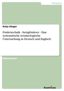 Titel: Fördertechnik - Stetigförderer - Eine systematische terminologische Untersuchung in Deutsch und Englisch