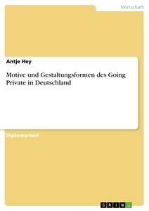 Titel: Motive und Gestaltungsformen des Going Private in Deutschland