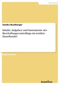 Titel: Inhalte, Aufgaben und Instrumente des Beschaffungscontrollings im textilen Einzelhandel