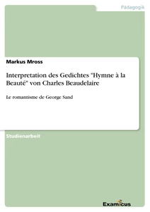 Titre: Interpretation des Gedichtes "Hymne à la Beauté" von Charles Beaudelaire