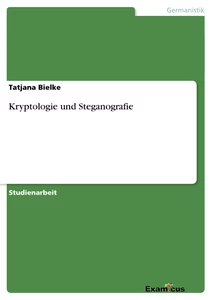 Titel: Kryptologie und Steganografie