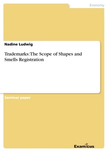 Titel: Trademarks: The Scope of Shapes and Smells Registration