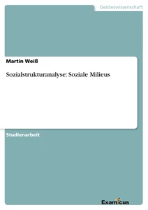 Titel: Sozialstrukturanalyse: Soziale Milieus