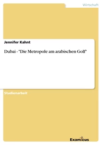 Title: Dubai - "Die Metropole am arabischen Golf"