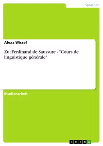Titel: Zu: Ferdinand de Saussure - "Cours de linguistique générale"