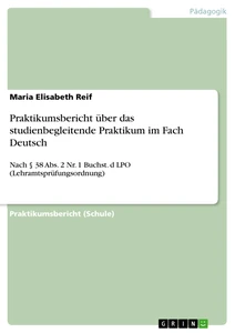 Titel: Praktikumsbericht  über das studienbegleitende Praktikum im Fach Deutsch