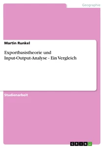 Titel: Exportbasistheorie und Input-Output-Analyse - Ein Vergleich