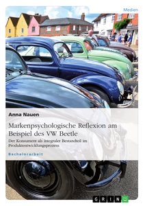 Titel: Markenpsychologische Reflexion am Beispiel des VW Beetle