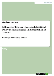 Titel: Influence of External Forces on Educational Policy Formulation and Implementation in Tanzania