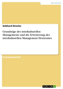 Titel: Grundzüge des interkulturellen Managements und die Erweiterung des interkulturellen Management Horizontes