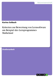 Titel: Kriterien zur Bewertung von Lernsoftware am  Beispiel des Lernprogrammes  Matheland