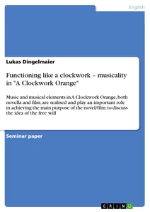 Title: Functioning like a clockwork – musicality in "A Clockwork Orange"