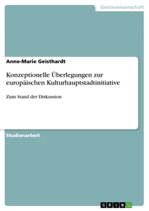 Titel: Konzeptionelle Überlegungen zur europäischen Kulturhauptstadtinitiative