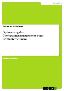 Optimierung Des Ubersetzungsmanagements Eines Grossunternehmens Grin