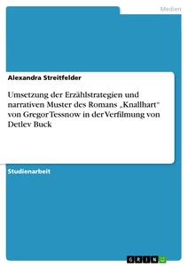 Titel: Umsetzung der Erzählstrategien und narrativen Muster  des Romans „Knallhart“ von Gregor Tessnow  in der Verfilmung von Detlev Buck