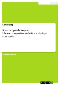 Title: Sprachenpaarbezogene Übersetzungswissenschaft – stylistique comparée