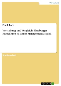 Titel: Vorstellung und Vergleich: Harzburger Modell und St. Galler Management-Modell 