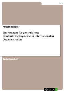 Ein Konzept für zentralisierte Content-Filter-Systeme in internationalen Organisationen