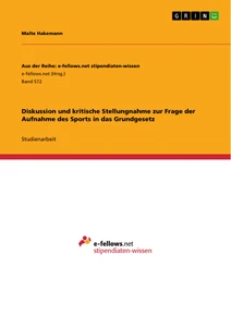 Titel: Diskussion und kritische Stellungnahme zur Frage der Aufnahme des Sports in das Grundgesetz