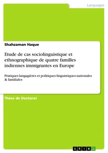 Titre: Etude de cas sociolinguistique et ethnographique de quatre familles indiennes immigrantes en Europe