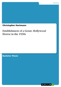 Title: Establishment of a Genre. Hollywood Horror in the 1930s