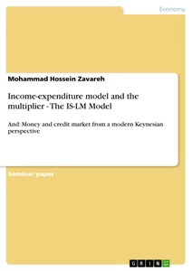 Titel: Income-expenditure model and the multiplier - The IS-LM Model