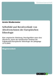 Titel: Selbstbild und Berufsverläufe von Absolvent/innen der Europäischen Ethnologie