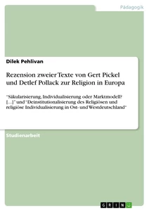Titel: Rezension zweier Texte von Gert Pickel und Detlef Pollack zur Religion in Europa