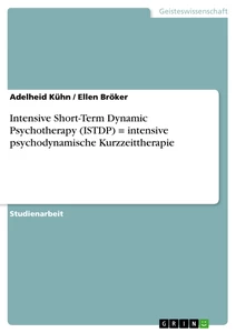 Title: Intensive Short-Term Dynamic Psychotherapy (ISTDP) = intensive psychodynamische Kurzzeittherapie
