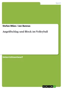 Titel: Angriffschlag und Block im Volleyball