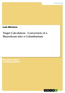 Titel: Target Calculation - Conversion of a Mausoleum into a Columbarium