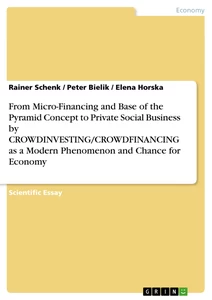 Title: From Micro-Financing and Base of the Pyramid Concept to Private Social Business by CROWDINVESTING/CROWDFINANCING as a Modern Phenomenon and Chance for Economy
