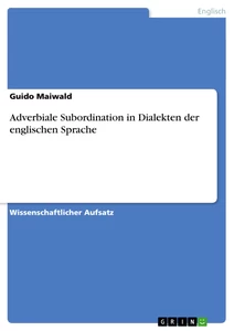 Titel: Adverbiale Subordination in Dialekten der englischen Sprache