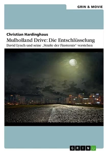 Título: Mulholland Drive: Die Entschlüsselung. David Lynch und seine "Straße der Finsternis" verstehen
