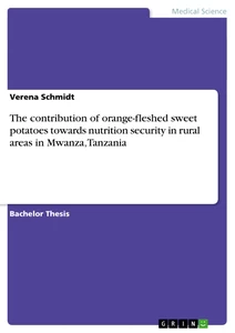 Title: The contribution of orange-fleshed sweet potatoes towards nutrition security in rural areas in Mwanza, Tanzania