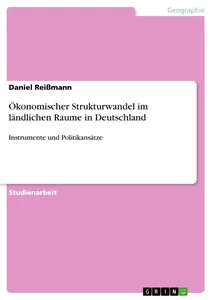 Titel: Ökonomischer Strukturwandel im ländlichen Raume in Deutschland