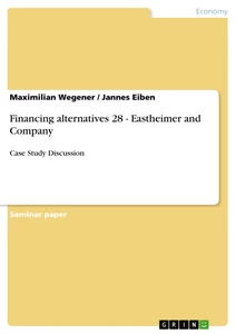 Titel: Financing alternatives 28 - Eastheimer and Company