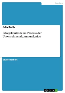 Titel: Erfolgskontrolle im Prozess der Unternehmenskommunikation