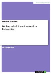 Titel: Die Potenzfunktion mit rationalem Exponenten