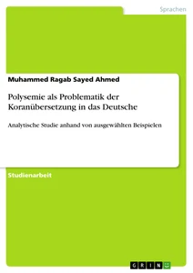 Titel: Polysemie als Problematik der Koranübersetzung in das Deutsche